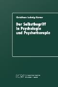 Der Selbstbegriff in Psychologie Und Psychotherapie: Eine Wissenschaftshistorische Untersuchung