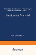 Enteignetes Material: Zitathaftigkeit Und Narrative Umsetzung in Ingeborg Bachmanns Malina
