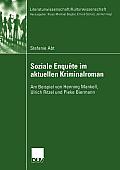 Soziale Enqu?te Im Aktuellen Kriminalroman: Am Beispiel Von Henning Mankell, Ulrich Ritzel Und Pieke Biermann