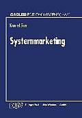 Systemmarketing: Die Gestaltung Integrierter Informationstechnologischer Leistungssysteme