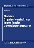 Modulare Organisationsstrukturen Internationaler Unternehmensnetzwerke