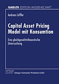 Capital Asset Pricing Model Mit Konsumtion: Eine Gleichgewichtstheoretische Untersuchung