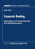 Corporate Banking: Selbsterstellung Von Finanzdienstleistungen Durch Nichtbankunternehmen