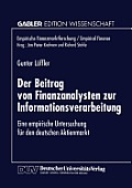 Der Beitrag Von Finanzanalysten Zur Informationsverarbeitung: Eine Empirische Untersuchung F?r Den Deutschen Aktienmarkt