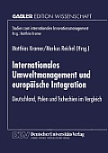Internationales Umweltmanagement Und Europ?ische Integration: Deutschland, Polen Und Tschechien Im Vergleich