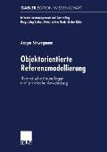 Objektorientierte Referenzmodellierung: Theoretische Grundlagen Und Praktische Anwendung