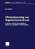 Effizienzbewertung Von Organisationsstrukturen: Integration Verhaltenswissenschaftlicher Erkenntnisse Am Beispiel Der Marktforschung