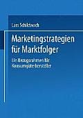 Marketingstrategien F?r Marktfolger: Ein Bezugsrahmen F?r Konsumg?terhersteller