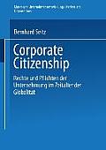 Corporate Citizenship: Rechte Und Pflichten Der Unternehmung Im Zeitalter Der Globalit?t