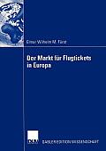 Der Markt F?r Flugtickets in Europa: Informationsverhalten Von Passagieren Zur Verbesserung Der Marktstrategien Von Fluggesellschaften