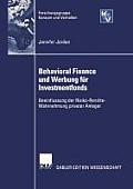 Behavioral Finance Und Werbung F?r Investmentfonds: Beeinflussung Der Risko-Rendite-Wahrnehmung Privater Anleger