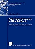 Public Private Partnership for Urban Rail Transit: Forms, Regulatory Conditions, Participants