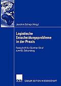 Logistische Entscheidungsprobleme in Der PRAXIS: Festschrift F?r G?nther Diruf Zum 65. Geburtstag