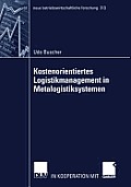 Kostenorientiertes Logistikmanagement in Metalogistiksystemen