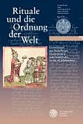 Rituale Und Die Ordnung Der Welt: Darstellungen Aus Heidelberger Handschriften Und Drucken Des 12. Bis 18. Jahrhunderts