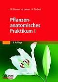 Pflanzenanatomisches Praktikum I: Zur Einf?hrung in Die Anatomie Der Vegetationsorgane Der Samenpflanzen