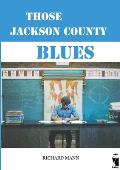 Those Jackson County Blues: autobiographical novel
