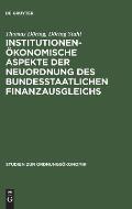 Institutionen?konomische Aspekte Der Neuordnung Des Bundesstaatlichen Finanzausgleichs: Anmerkungen Zum Urteil Des Bundesverfassungsgerichts ?ber Ein