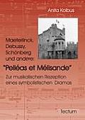 Maeterlinck, Debussy, Sch?nberg und andere: Pell?as et M?lisande