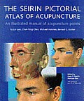 Seirin Atlas of Acupuncture An Illustrated Manual of Acupuncture Points