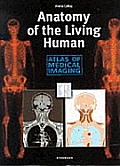 Anatomy Of The Living Human Atlas Of Med
