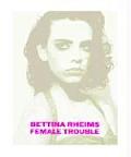 Bettina Rheims Female Trouble