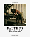 Balthus Time Suspended Paintings & Drawings 1932 1960