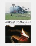 Andrey Tarkovsky Life & Work Film by Film Stills Polaroids & Writings