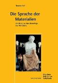 Die Sprache der Materialien: Anleitung zu einer Ikonologie der Werkstoffe