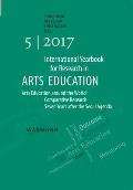 International Yearbook for Research in Arts Education 5/2017: Arts Education around the World: Comparative Research Seven Years after the Seoul Agenda