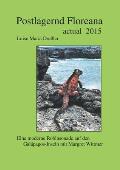 Postlagernd Floreana Actual 2015: Eine moderne Robinsonade auf den Galapagos-Inseln mit Margret Wittmer