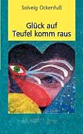 Gl?ck auf Teufel komm raus