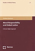 Moral Responsibility and Global Justice: A Human Rights Approach
