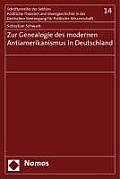 Zur Genealogie Des Modernen Antiamerikanismus in Deutschland