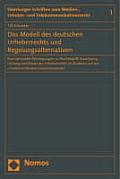 Das Modell Des Deutschen Urheberrechts Und Regelungsalternativen: Konzeptionelle Uberlegungen Zu Werkbegriff, Zuordnung, Umfang Und Dauer Des Urheberr
