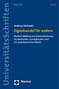 Eigenhandel Fur Andere: Market-Making Und Internalisierung Im Deutschen, Europaischen Und Us-Amerikanischen Recht