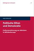 Politische Eliten Und Demokratie: Professionalisierung Von Ministern in Mittelosteuropa