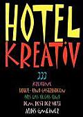 Hotel Kreativ: 333 kreative Hotel- und Gastroideen aus Las Vegas und dem Rest der Welt