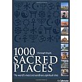 1000 Sacred Places The Worlds Most Extraordinary Spiritual Sites