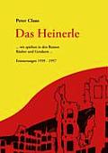 Das Heinerle: ... wir spielten in den Ruinen R?uber und Gendarm. Erinnerungen 1939-1957