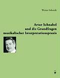 Artur Schnabel und die Grundfragen musikalischer Interpretationspraxis