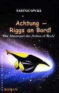 Achtung - Riggs an Bord!: Die Abenteuer der Sultan of Rock