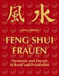 Feng Shui f?r Frauen: Harmonie und Energie in Beruf und Privatleben