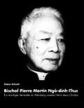 Ein w?rdiger Verwalter im Weinberg unseres Herrn Jesus Christus: Bischof Pierre Martin Ngo-dinh-Thuc