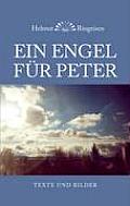 Ein Engel f?r Peter: Texte und Bilder