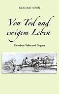 Von Tod und ewigem Leben: Zwischen Tabu und Dogma