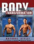 Body Transformation Natural Style!: In 12 Wochen zu massiven und definierten Muskeln