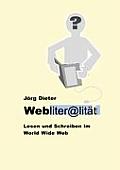 Webliteralit?t: Lesen und Schreiben im World Wide Web. Buchhandelsausgabe
