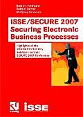 Isse/Secure 2007 Securing Electronic Business Processes: Highlights of the Information Security Solutions Europe/Secure 2007 Conference