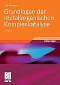 Grundlagen Der Metallorganischen Komplexkatalyse